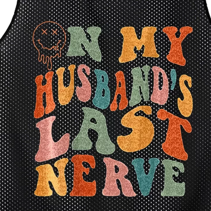 Funny On My Husbands Last Nerve Groovy On Back Mesh Reversible Basketball Jersey Tank