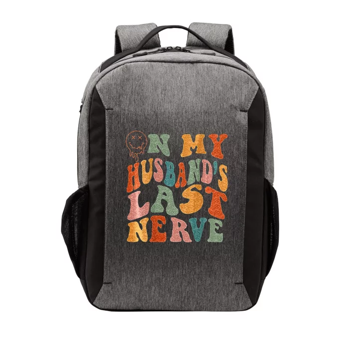 Funny On My Husbands Last Nerve Groovy On Back Vector Backpack