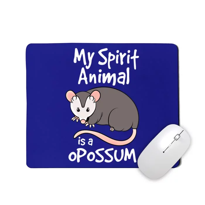 Funny Opossum My Spirit Animal Is A Opossum Cute Gift Mousepad