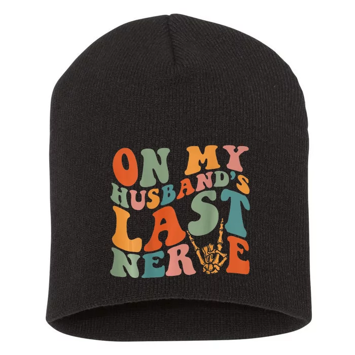 Funny On My Husband's Last Nerve Back Short Acrylic Beanie