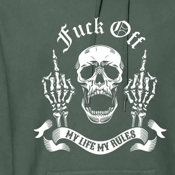 Fuck Off My Life Rules Skull Finger Premium Hoodie