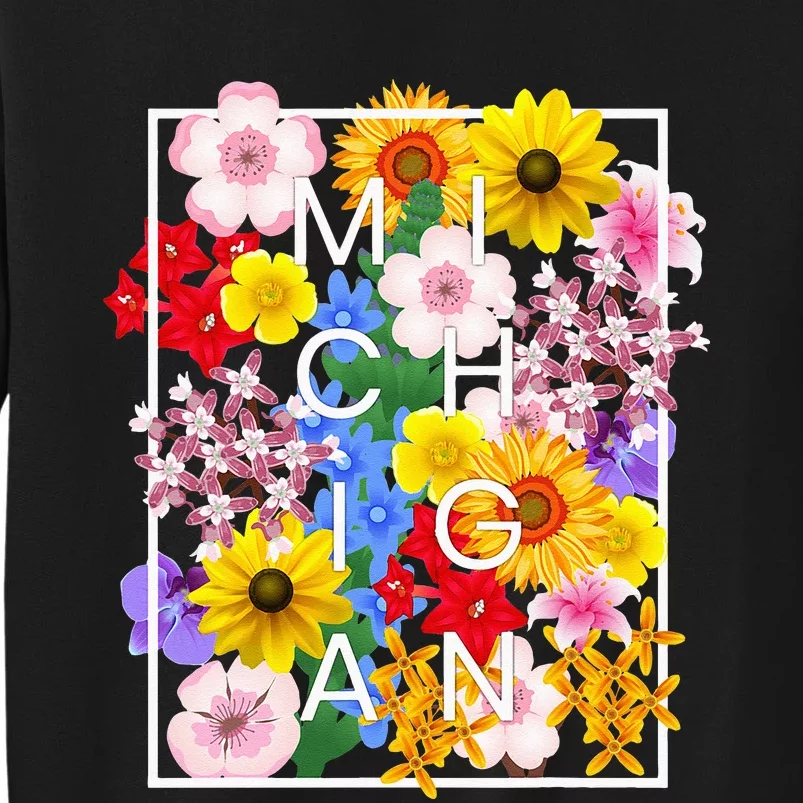 Flowers Of Michigan Word Art Michigander Pride Tall Sweatshirt