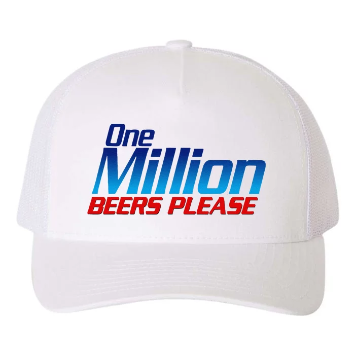 Funny One Million Beers Please Beer Enthusiast Drinking Gift Yupoong Adult 5-Panel Trucker Hat