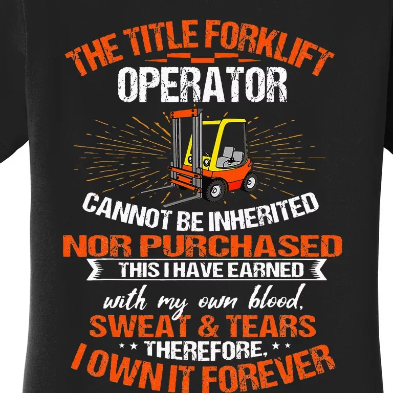 Forklift Operator Material Handler Lift Truck Driver Own It Women's T-Shirt