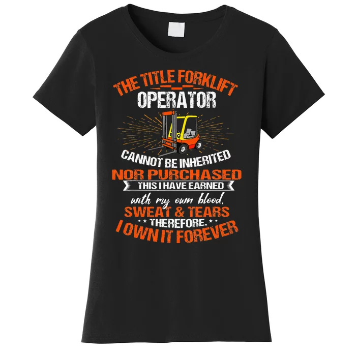 Forklift Operator Material Handler Lift Truck Driver Own It Women's T-Shirt