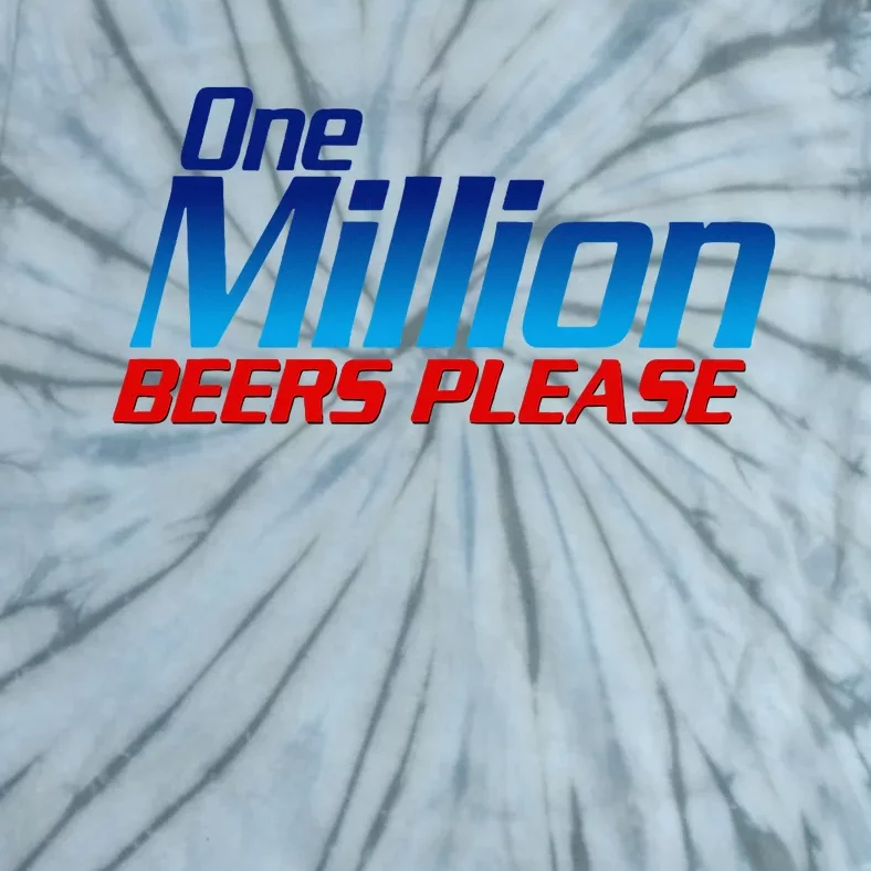 Funny One Million Beers Please Beer Enthusiast Drinking Tie-Dye T-Shirt