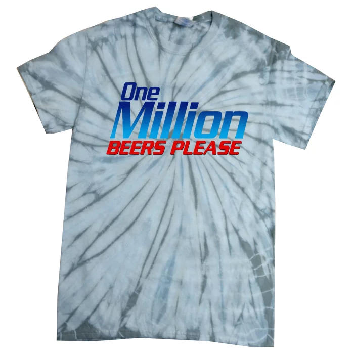 Funny One Million Beers Please Beer Enthusiast Drinking Tie-Dye T-Shirt