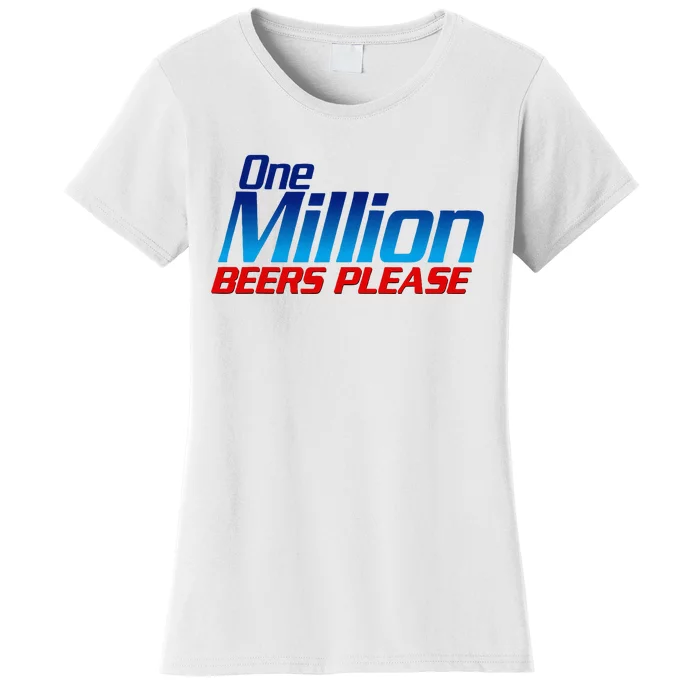 Funny One Million Beers Please Beer Enthusiast Drinking Women's T-Shirt