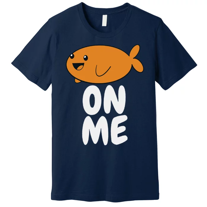 Fishy On Me Gaming Gamer Girls Gift Women Premium T-Shirt