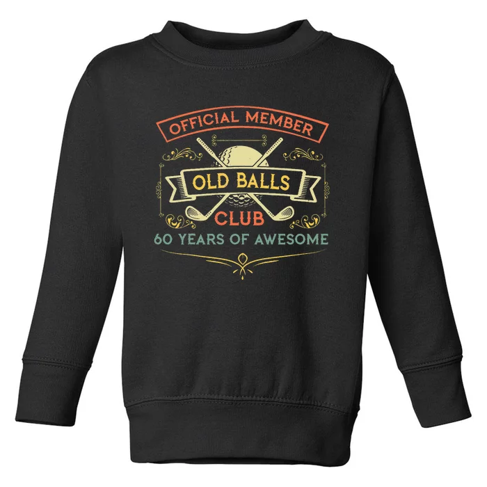 funny official member old ball club 60 years of awesome Toddler Sweatshirt