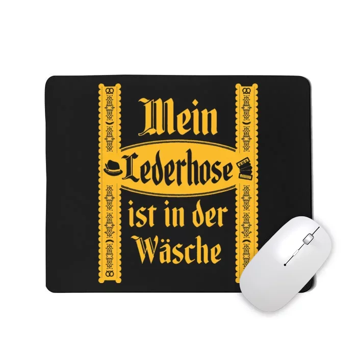 Funny Oktoberfest My Lederhosen Is In The Wash Mousepad