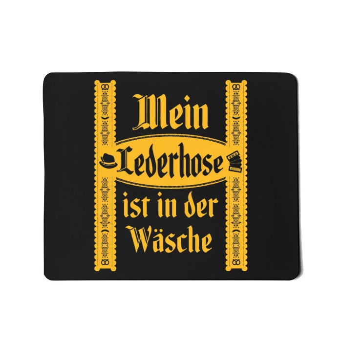 Funny Oktoberfest My Lederhosen Is In The Wash Mousepad