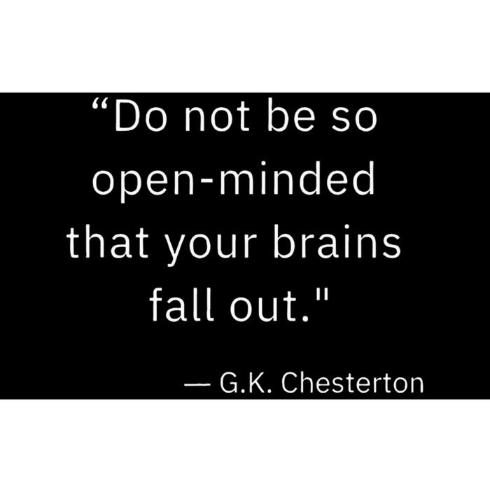 Funny Open Minded G K Chesterton Literary Author Quote Bumper Sticker