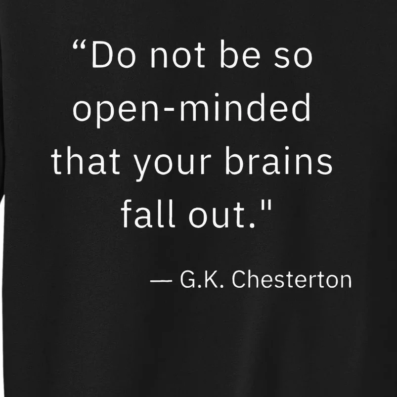 Funny Open Minded G K Chesterton Literary Author Quote Tall Sweatshirt