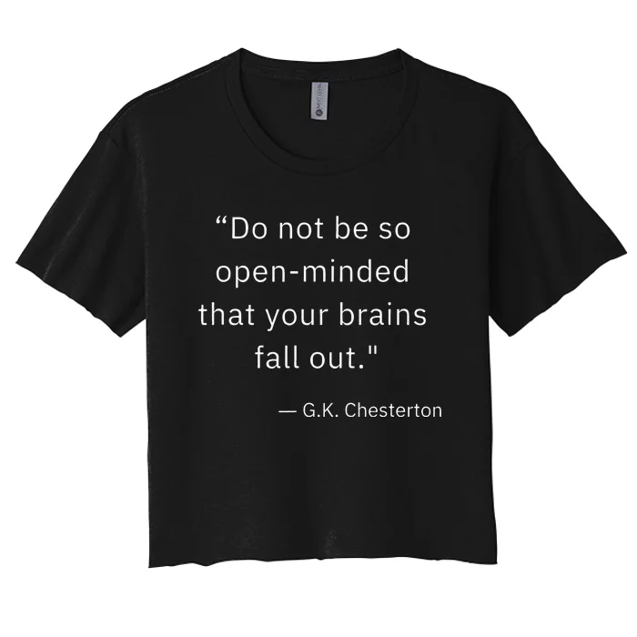 Funny Open Minded G K Chesterton Literary Author Quote Women's Crop Top Tee