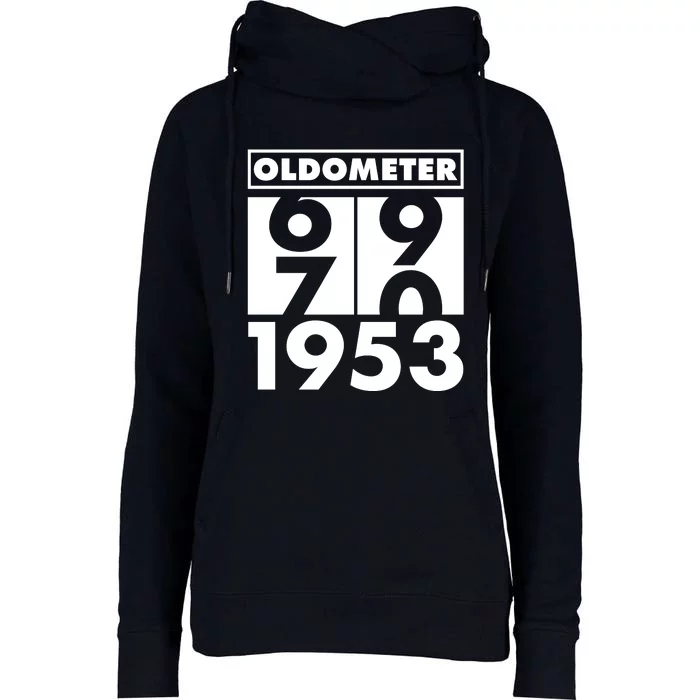 Funny Oldometer Made In 1953 70th Birthday Womens Funnel Neck Pullover Hood