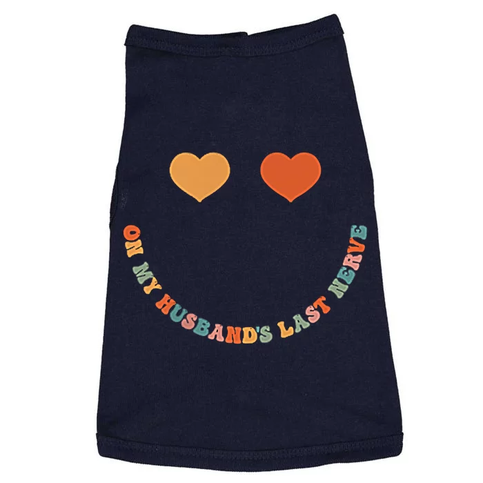 Funny On My Husband's Last Nerve Groovy Wife Life Doggie Tank