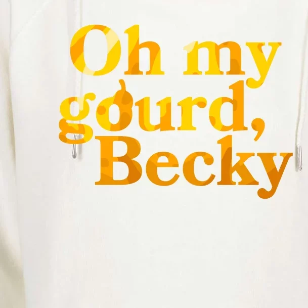 Funny Oh My Gourd Becky Womens Funnel Neck Pullover Hood