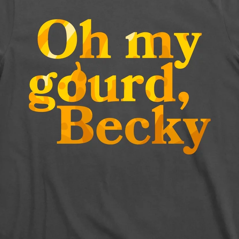 Funny Oh My Gourd Becky T-Shirt