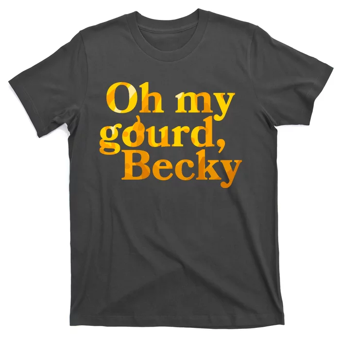 Funny Oh My Gourd Becky T-Shirt