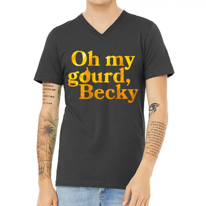 Funny Oh My Gourd Becky V-Neck T-Shirt