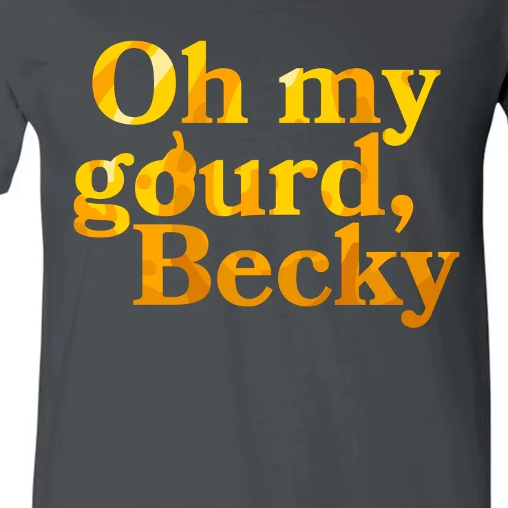 Funny Oh My Gourd Becky V-Neck T-Shirt