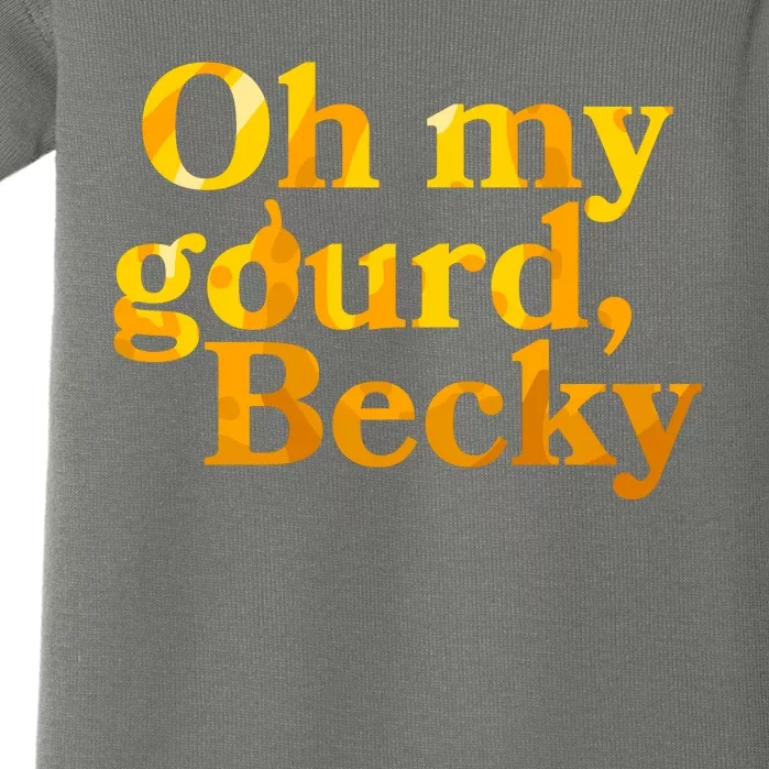 Funny Oh My Gourd Becky Baby Bodysuit