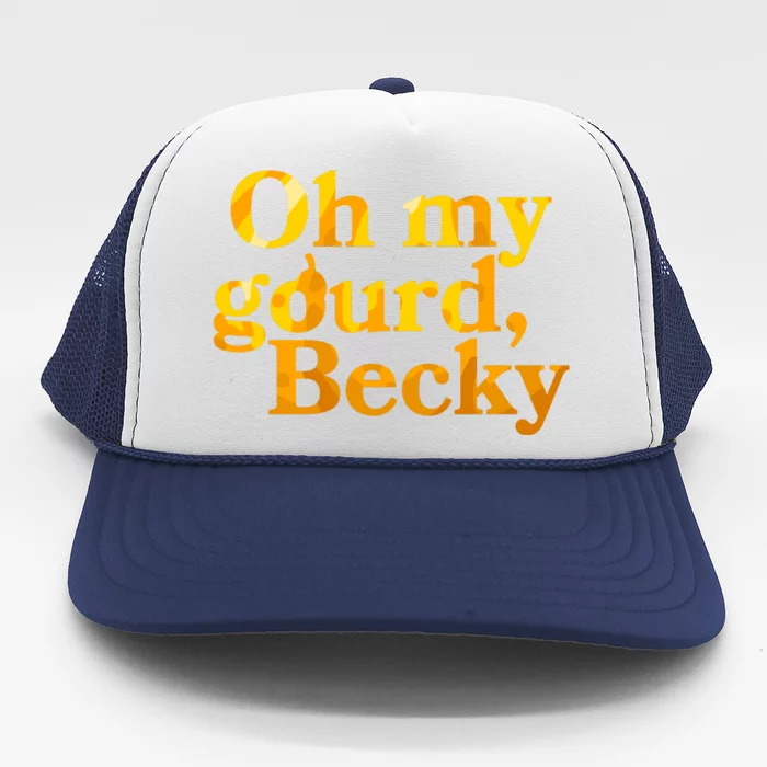 Funny Oh My Gourd Becky Trucker Hat