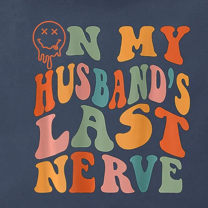 Funny On My Husband's Last Nerve Groovy Zip Tote Bag