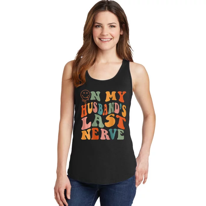 Funny On My Husband's Last Nerve Groovy On Back Ladies Essential Tank