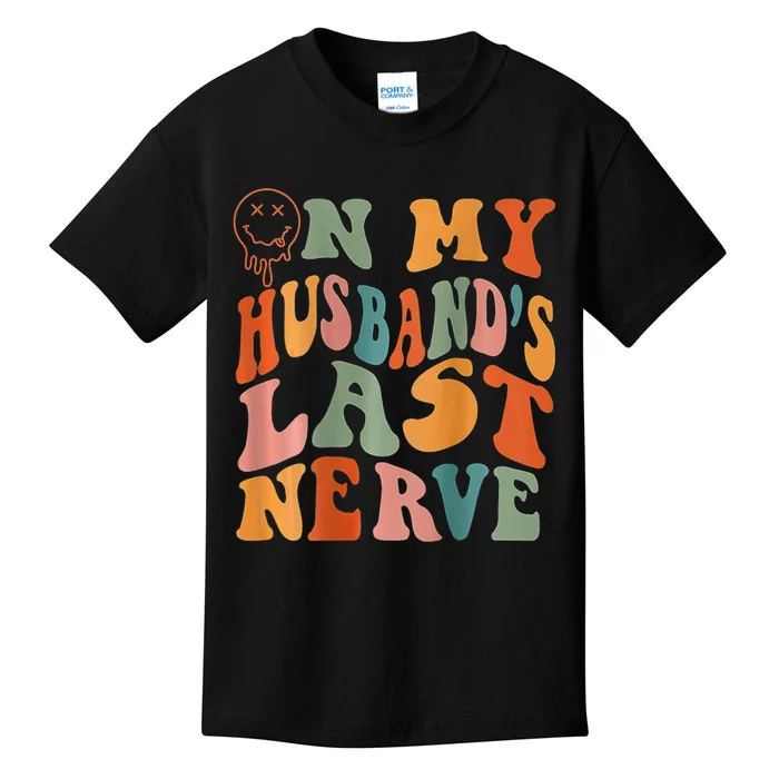 Funny On My Husband's Last Nerve Groovy On Back Kids T-Shirt