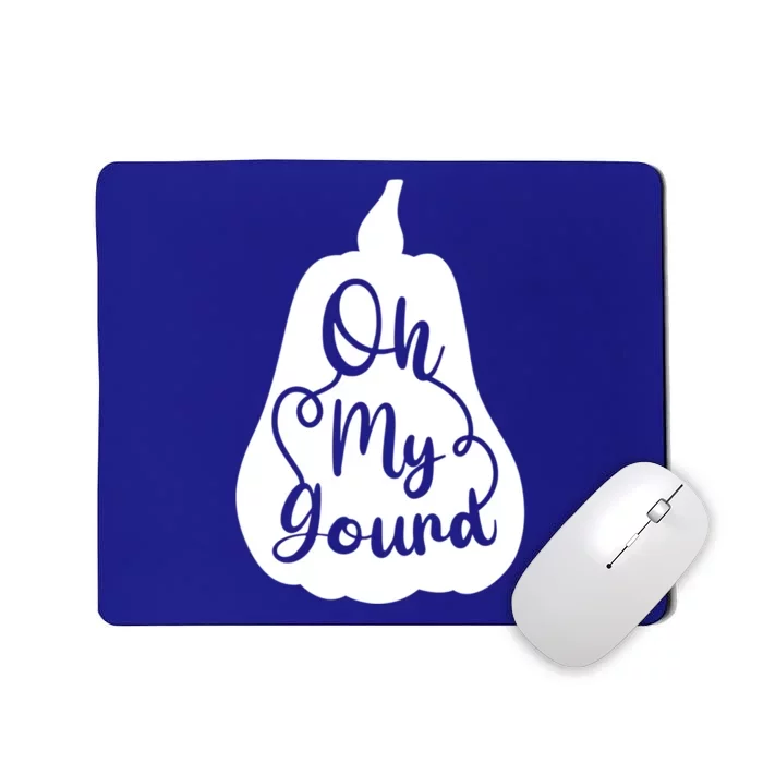 Funny Oh My Gourd Thanksgiving Fall Gift Mousepad