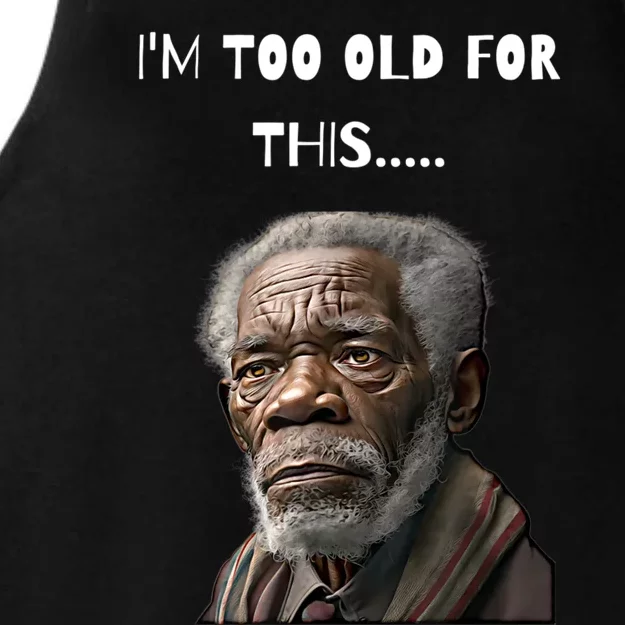 Funny Old Man Design I'm Too Old For This Meme Ladies Tri-Blend Wicking Tank