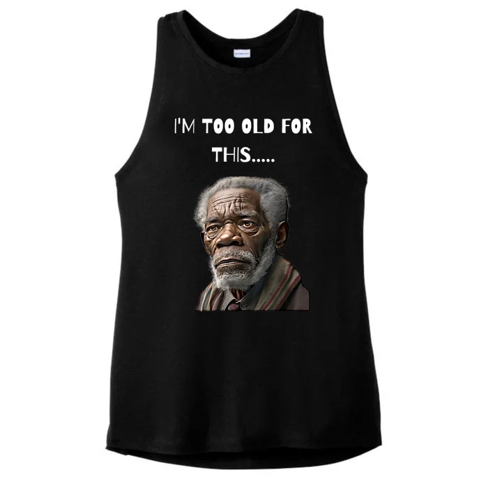 Funny Old Man Design I'm Too Old For This Meme Ladies Tri-Blend Wicking Tank