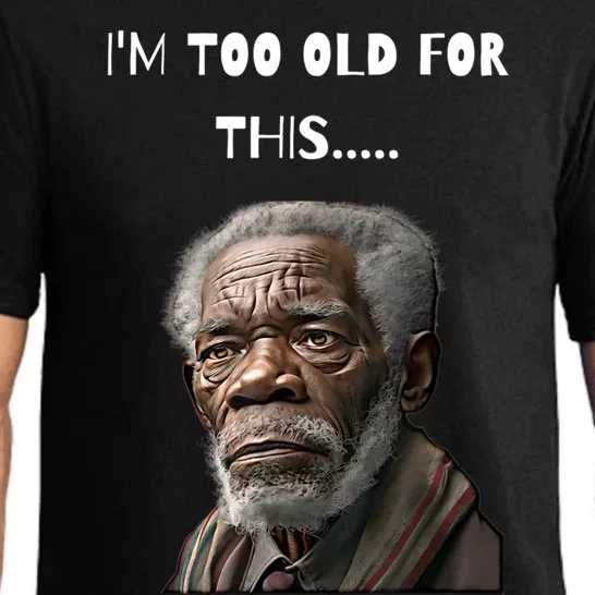 Funny Old Man Design I'm Too Old For This Meme Pajama Set