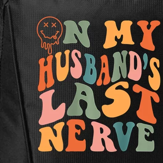 Funny On My Husband's Last Nerve Groovy On Back City Backpack