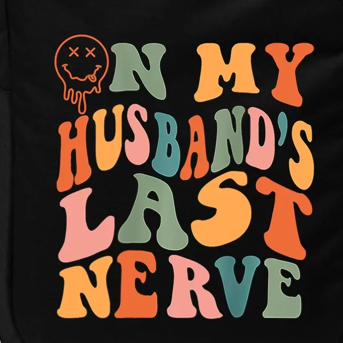 Funny On My Husband's Last Nerve Groovy On Back Impact Tech Backpack