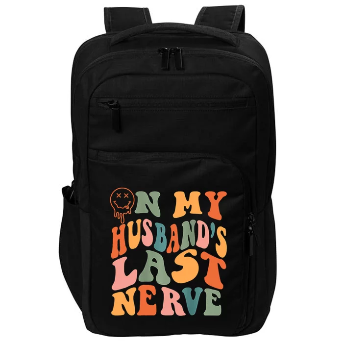 Funny On My Husband's Last Nerve Groovy On Back Impact Tech Backpack