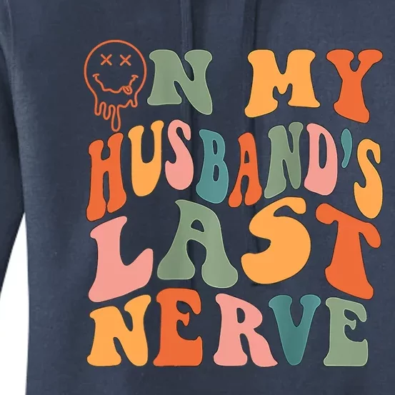 Funny On My Husband's Last Nerve Groovy On Back Women's Pullover Hoodie