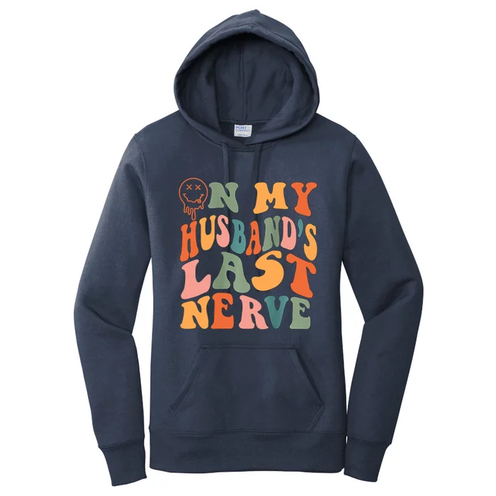 Funny On My Husband's Last Nerve Groovy On Back Women's Pullover Hoodie