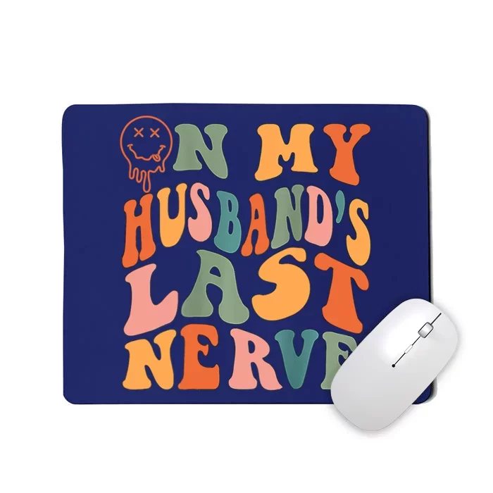 Funny On My Husband's Last Nerve Groovy On Back Mousepad