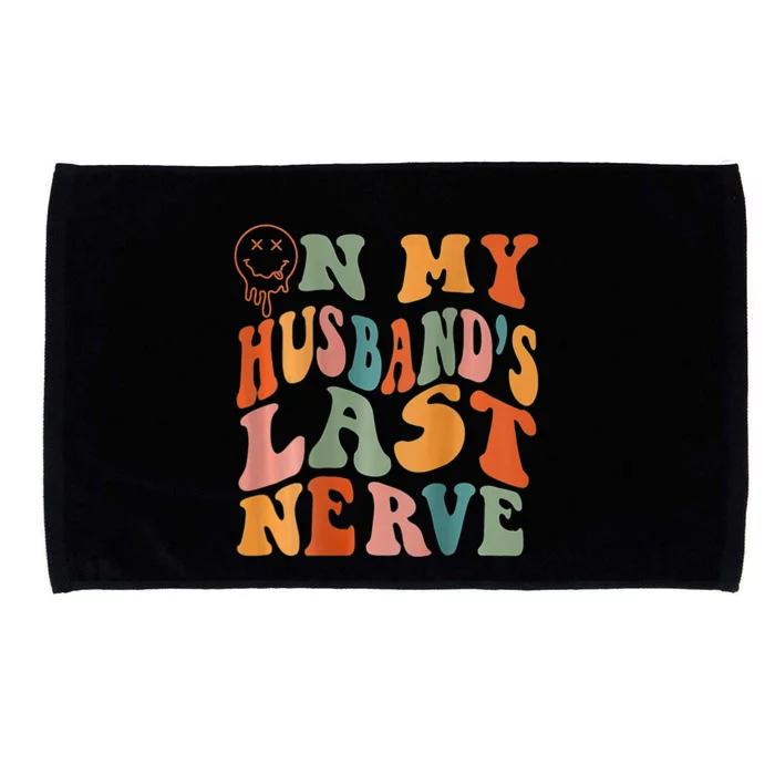 Funny On My Husband's Last Nerve Groovy On Back Microfiber Hand Towel