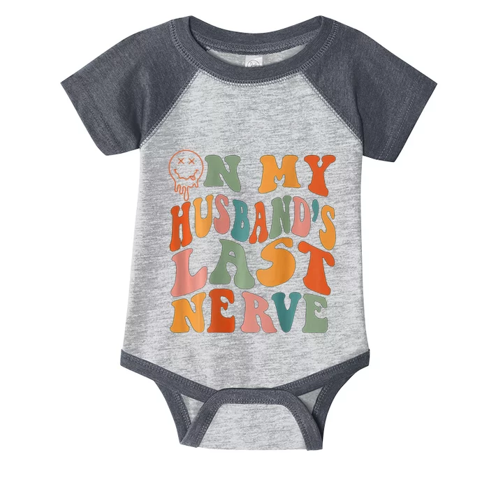 Funny On My Husband's Last Nerve Groovy On Back Infant Baby Jersey Bodysuit