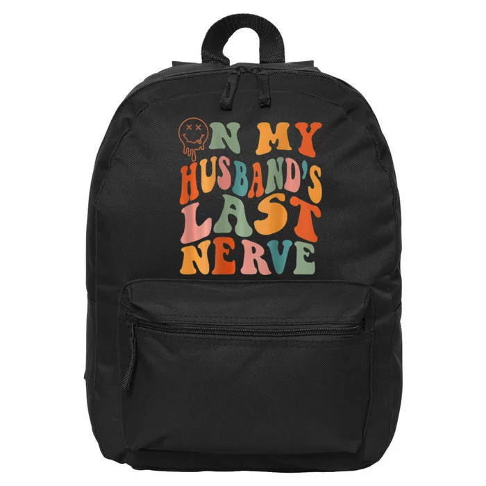 Funny On My Husband's Last Nerve Groovy On Back 16 in Basic Backpack