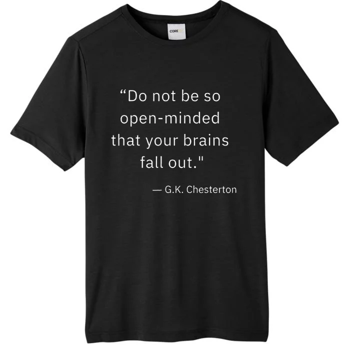 Funny Open Minded G K Chesterton Literary Author Quote ChromaSoft Performance T-Shirt