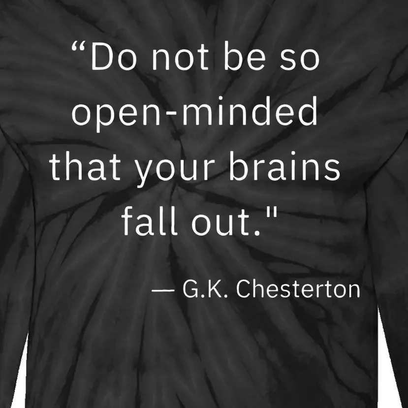 Funny Open Minded G K Chesterton Literary Author Quote Tie-Dye Long Sleeve Shirt