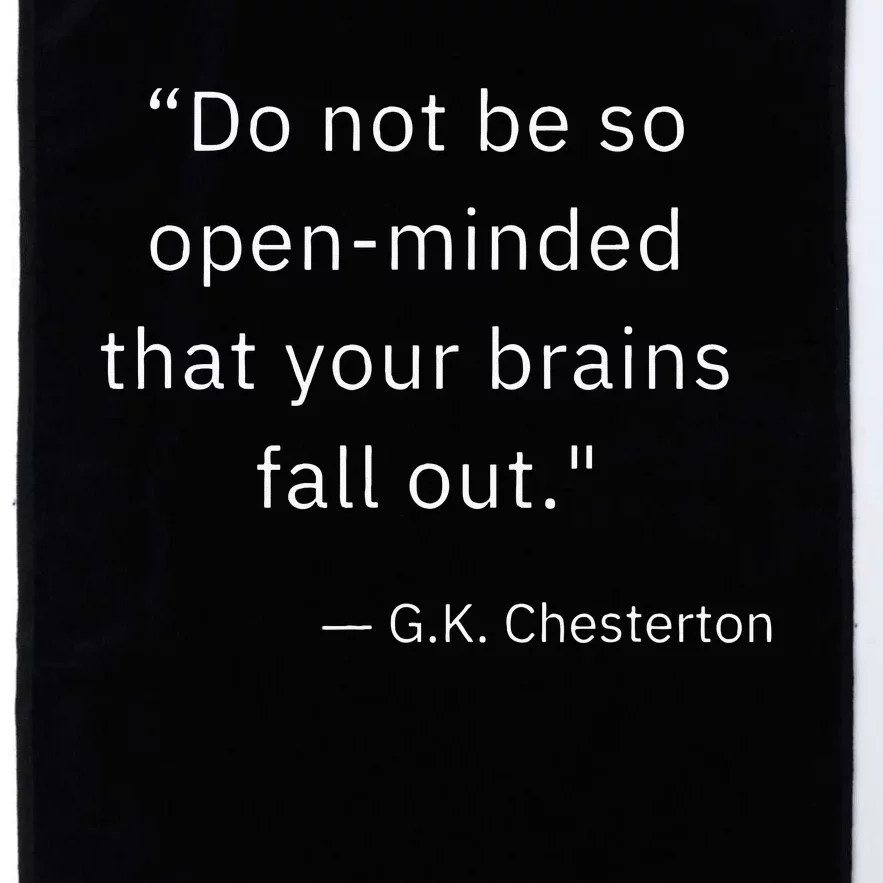 Funny Open Minded G K Chesterton Literary Author Quote Platinum Collection Golf Towel