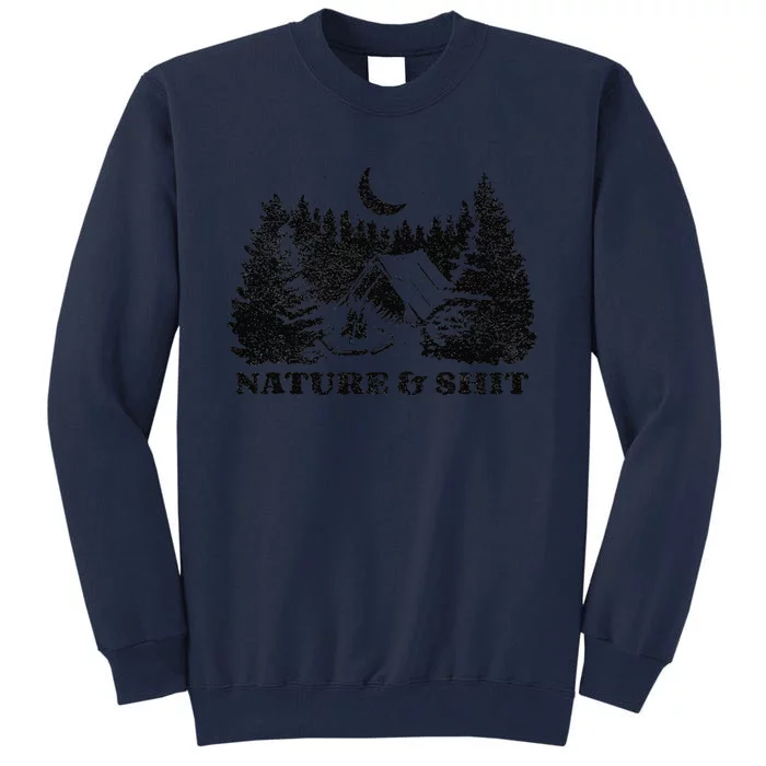 Funny Outdoors Nature & Shit Forest Tall Sweatshirt