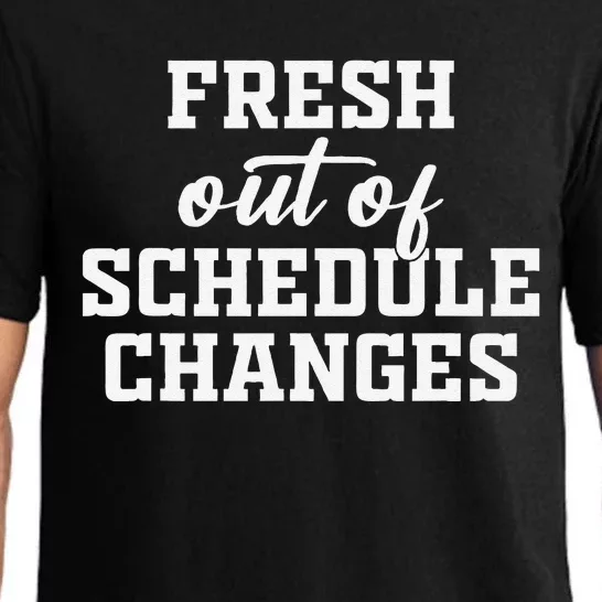 Fresh Out Of Schedule Changes Funny School Counselor Pajama Set