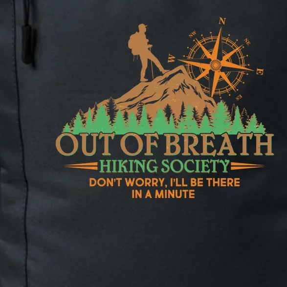 Funny Out Of Breath Hiking Society Dont Worry Ill Be There In A Minute Daily Commute Backpack